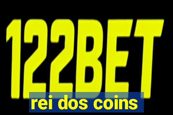 rei dos coins